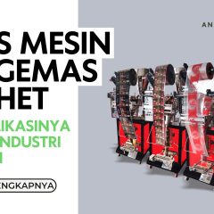 Jenis Mesin Pengemas Sachet
