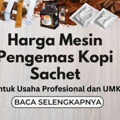 Harga Mesin Pengemas Kopi Sachet
