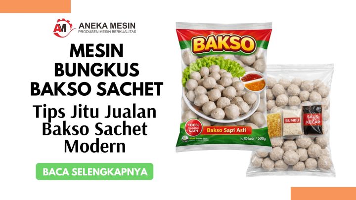 Mesin Bungkus Bakso Sachet