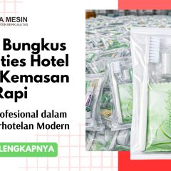 Mesin Bungkus Amenites Hotel
