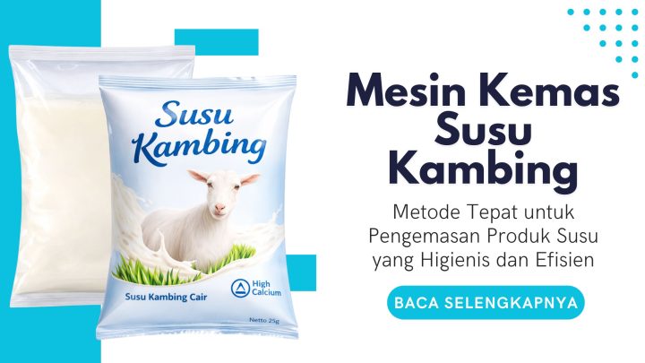 Mesin Kemasan Susu Kambing