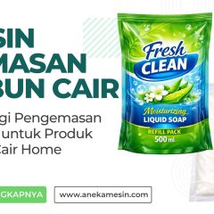 Mesin Kemasan Sabun Cair, Teknologi Pengemasan Modern untuk Produk Sabun Cair Home Industri.