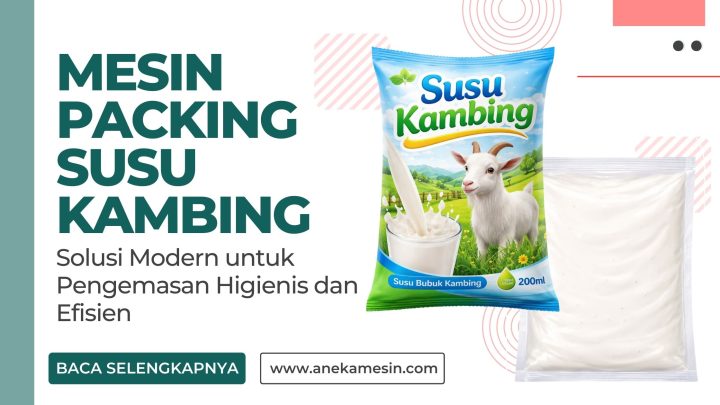 Mesin Packing Susu Kambing
