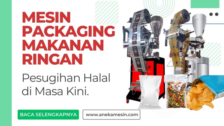 Mesin Packaging Makanan Ringan Pesugihan Halal di Masa Kini.